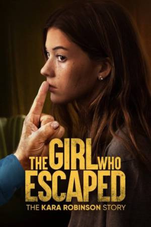 فيلم The Girl Who Escaped The Kara Robinson Story 2023 مترجم اون لاين