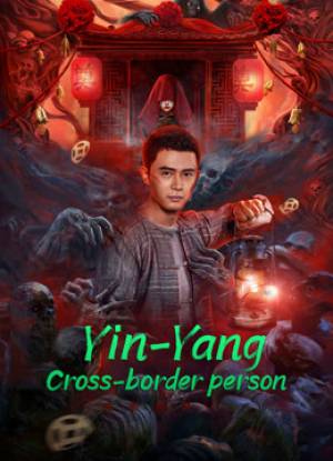 فيلم Yin Yang Cross border Person 2023 مترجم اون لاين