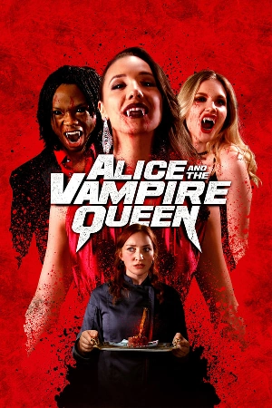 فيلم Alice and the Vampire Queen 2023 مترجم بجودة HD