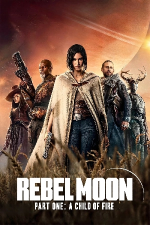 فيلم Rebel Moon Part One A Child of Fire 2024 مترجم بجودة HD