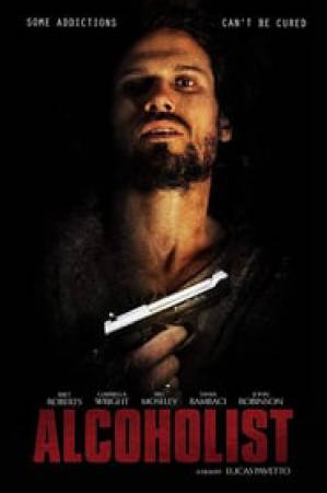 مشاهدة فيلم Alcoholist 2017 مترجم HD