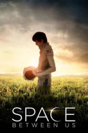 فيلم The Space Between Us 2017 مترجم اون لاين