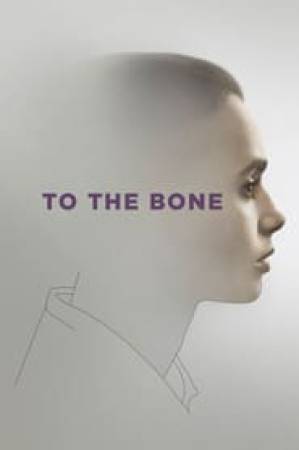 فيلم To the Bone 2017 مترجم اون لاين