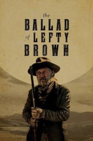فيلم The Ballad of Lefty Brown 2017 مترجم اون لاين