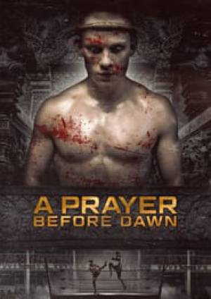 فيلم A Prayer Before Dawn 2018 مترجم اون لاين