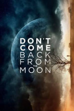 فيلم Don t Come Back from the Moon 2019 مترجم اون لاين