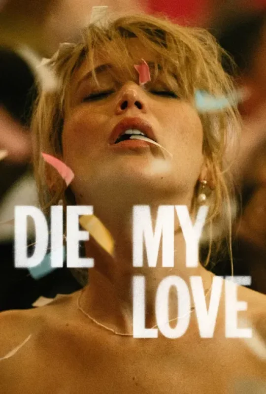 فيلم Die My Love 2025 مترجم اون لاين