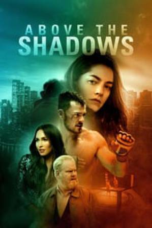 فيلم Above the Shadows 2019 مترجم اون لاين