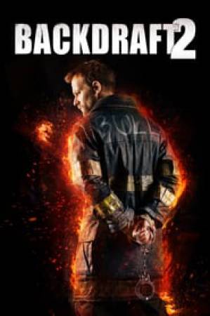 فيلم Backdraft 2 2019 مترجم بجودة HD
