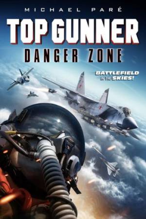 فيلم Top Gunner Danger Zone 2022 مترجم بجودة HD